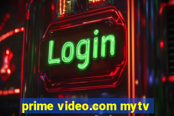 prime video.com mytv